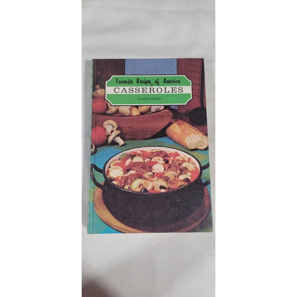 Favorite Recipes of America Casseroles -Including Breads Cookbook HC